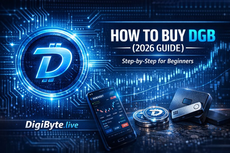 How to Buy DigiByte (DGB) – A Complete Beginner’s Guide (2026)