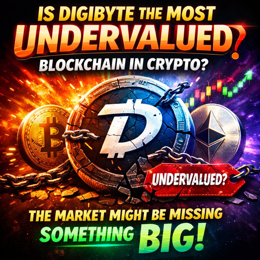 Is DigiByte the Most Undervalued Blockchain in Crypto?