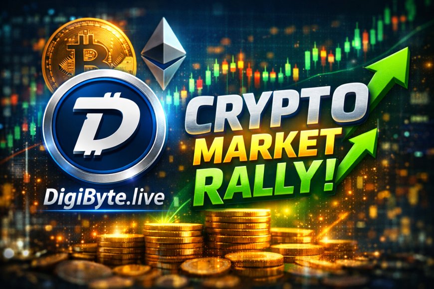 Crypto Market Rally: What It Means for DigiByte (DGB) + What to Watch Next